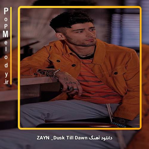 دانلود آهنگ ZAYN Dusk Till Dawn